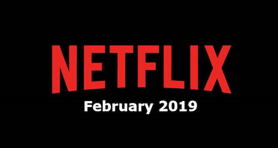 February 2019 on Netflix with Smart DNS Proxy - all the best movies on the best streaming platform